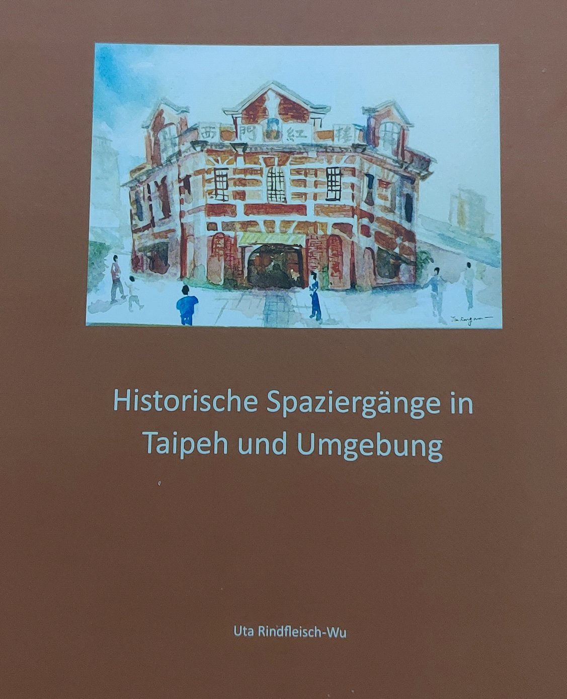 Spaziergänge durch Taipeh mit Uta Rindfleisch